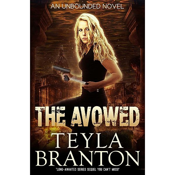 The Avowed (Unbounded, #8) / Unbounded, Teyla Branton