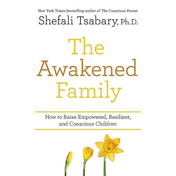 The Awakened Family, Shefali Tsabary