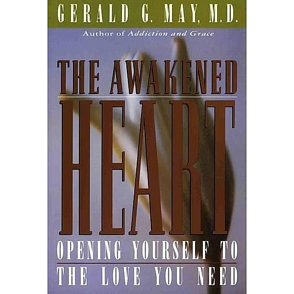 The Awakened Heart, Gerald G. May