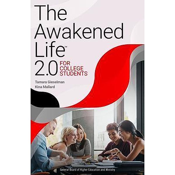 The Awakened Life 2.0 for College Students, Tamara Gieselman, Kina Mallard