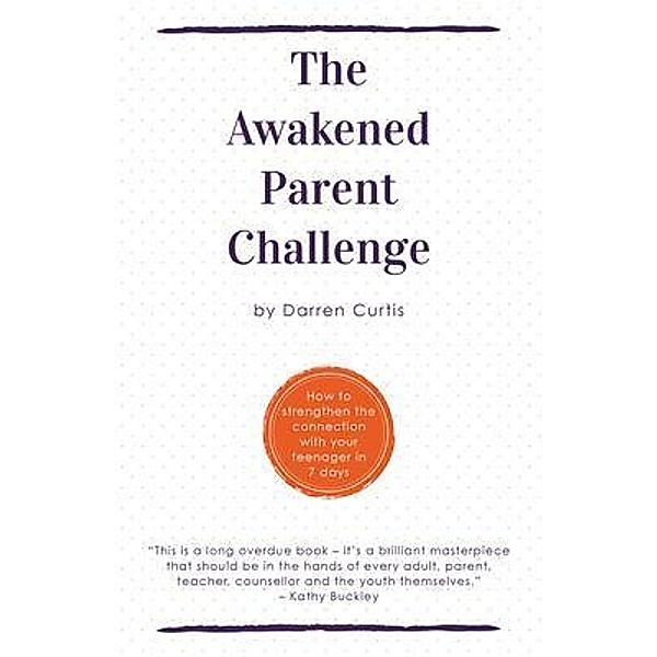 The Awakened Parent Challenge, Darren Curtis