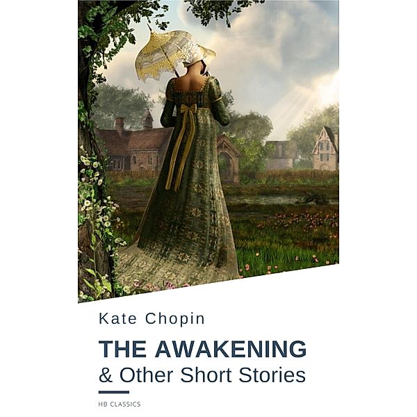 The Awakening, Kate Chopin, Hb Classics