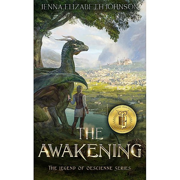 The Awakening: An Epic Fantasy Dragon Adventure (The Legend of Oescienne, #3) / The Legend of Oescienne, Jenna Elizabeth Johnson