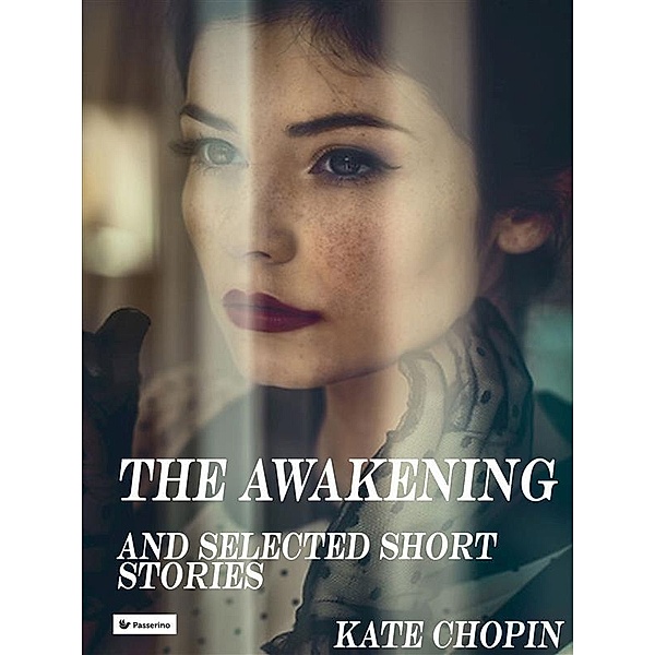 The awakening  And Other Stories, Kate Chopin