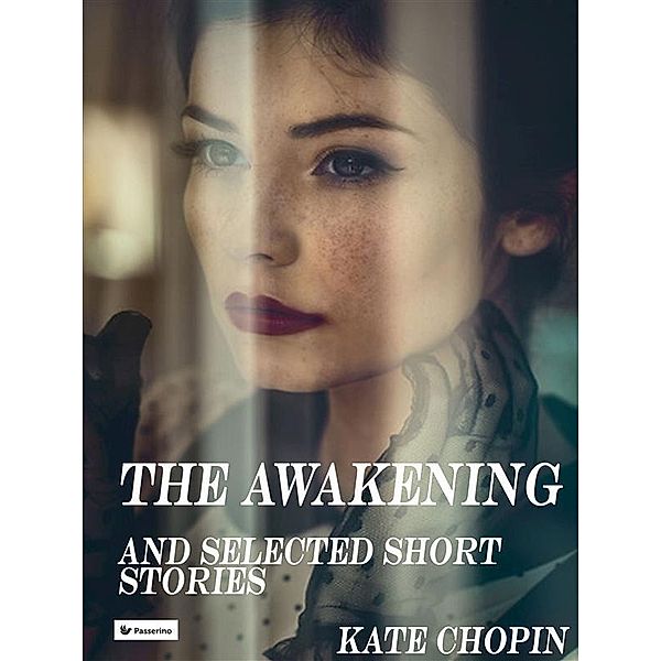 The awakening  And Other Stories, Kate Chopin
