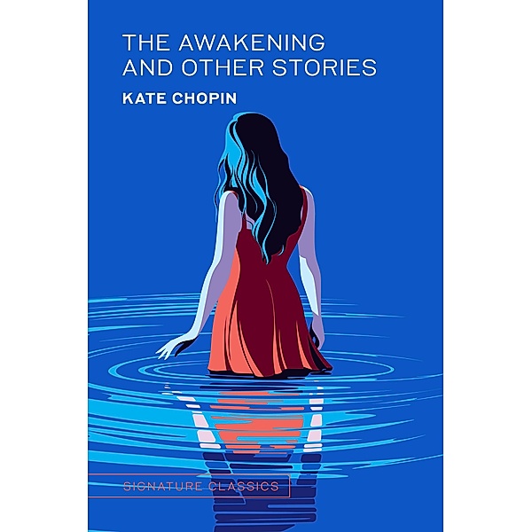 The Awakening and Other Stories / Signature Editions, Kate Chopin