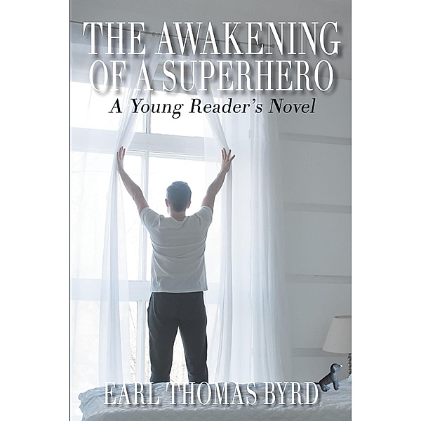 The Awakening of a Superhero, Earl Thomas Byrd