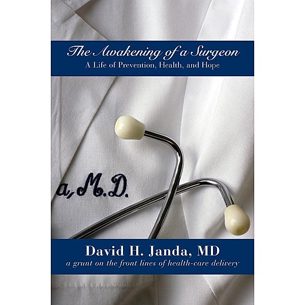 The Awakening of a Surgeon, David H Janda