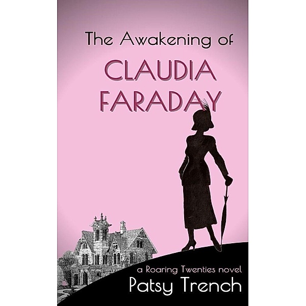 The Awakening of Claudia Faraday (Modern women: breaking the mould, #1) / Modern women: breaking the mould, Patsy Trench