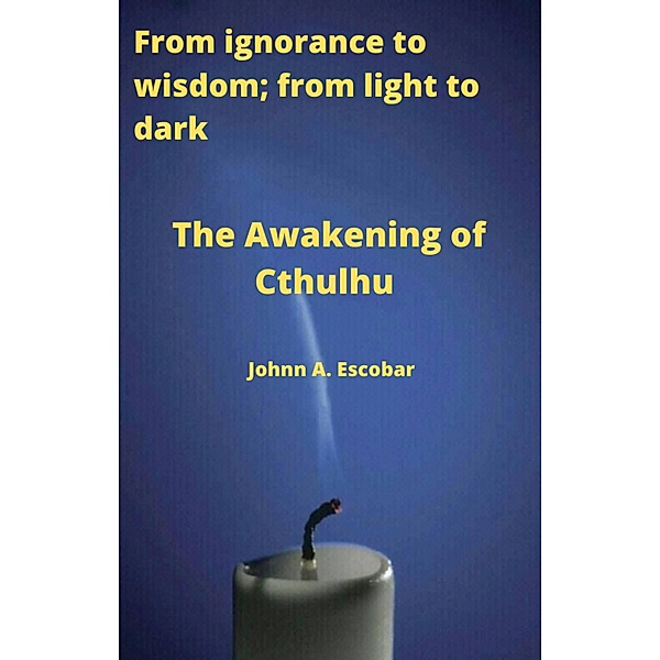 The Awakening of Cthulhu, Johnn A. Escobar