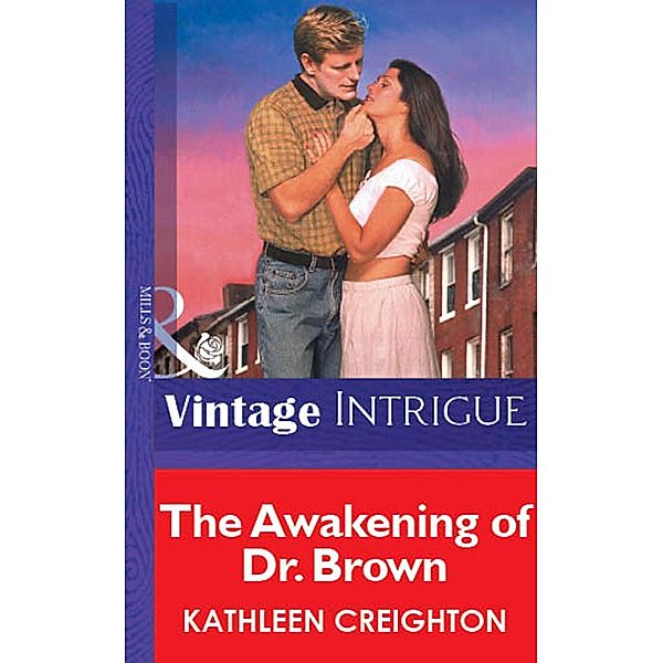 The Awakening Of Dr. Brown (Mills & Boon Vintage Intrigue) / Mills & Boon Vintage Intrigue, Kathleen Creighton