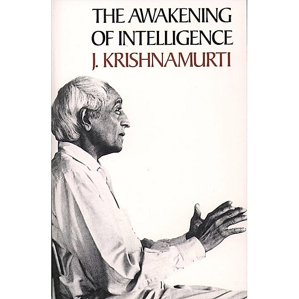The Awakening of Intelligence, Jiddu Krishnamurti