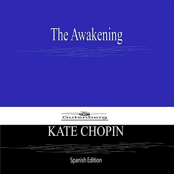 The Awakening (Spanish Edition), Kate Chopin