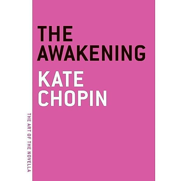 The Awakening / The Art of the Novella, Kate Chopin