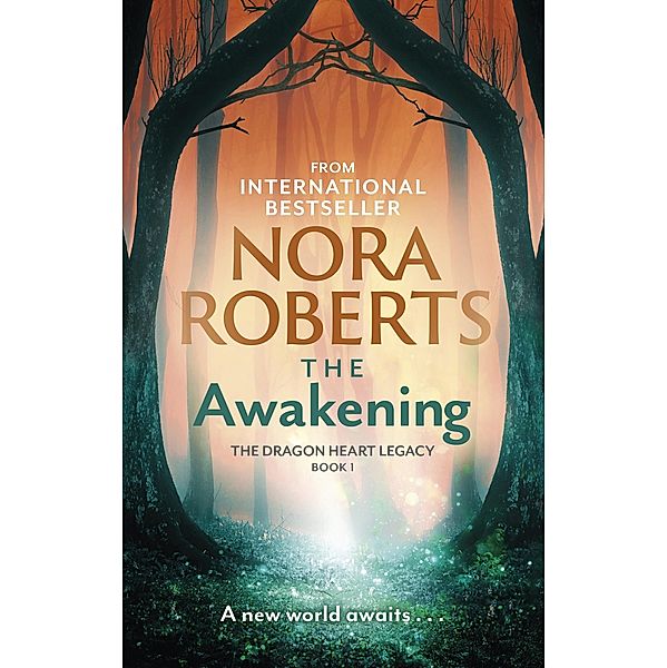 The Awakening / The Dragon Heart Legacy, Nora Roberts