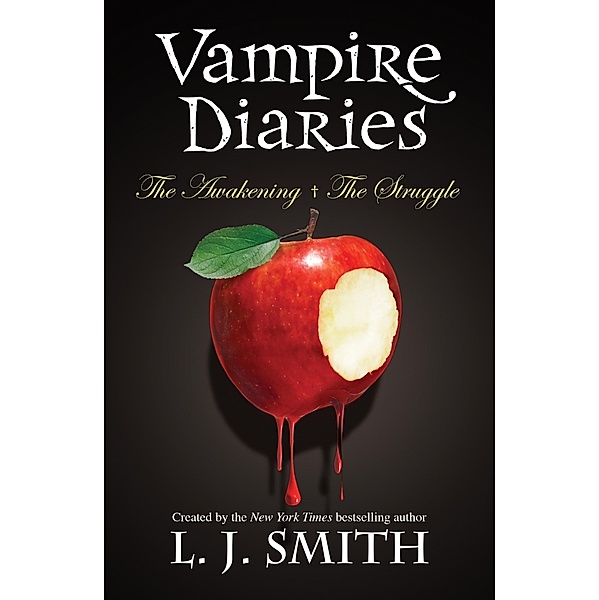 The Awakening & The Struggle / The Vampire Diaries Bd.1, L. J. Smith