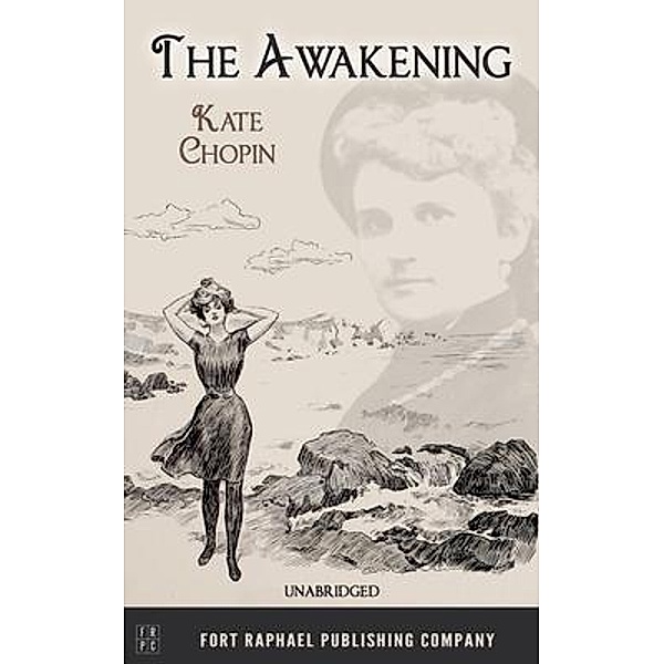 The Awakening - Unabridged / Ft. Raphael Publishing Company, Kate Chopin