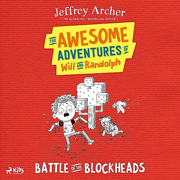 The Awesome Adventures of Will and Randolph - The Awesome Adventures of Will and Randolph: Battle of the Blockheads, Jeffrey Archer