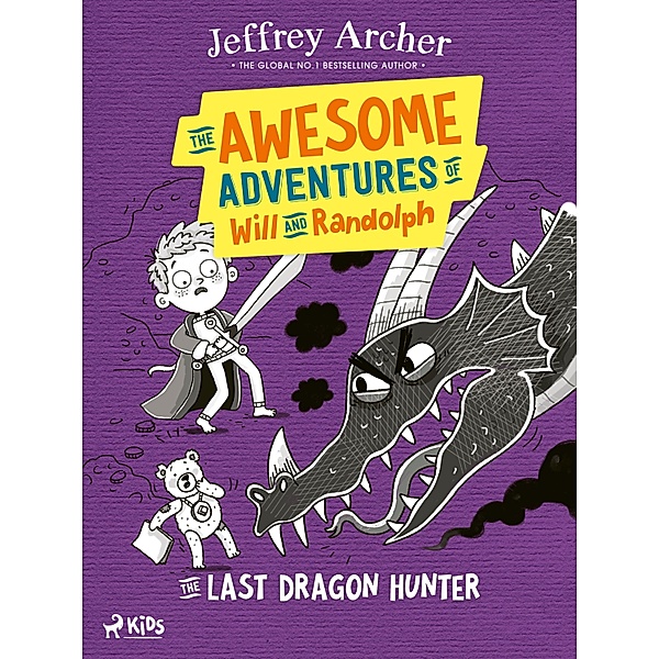 The Awesome Adventures of Will and Randolph: The Last Dragon Hunter / The Awesome Adventures of Will and Randolph, Jeffrey Archer