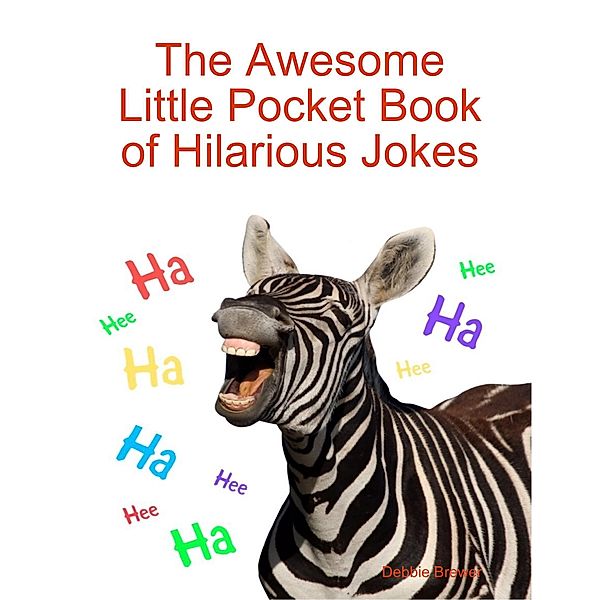 The Awesome Little Pocket Book of Hilarious Jokes, Debbie Brewer