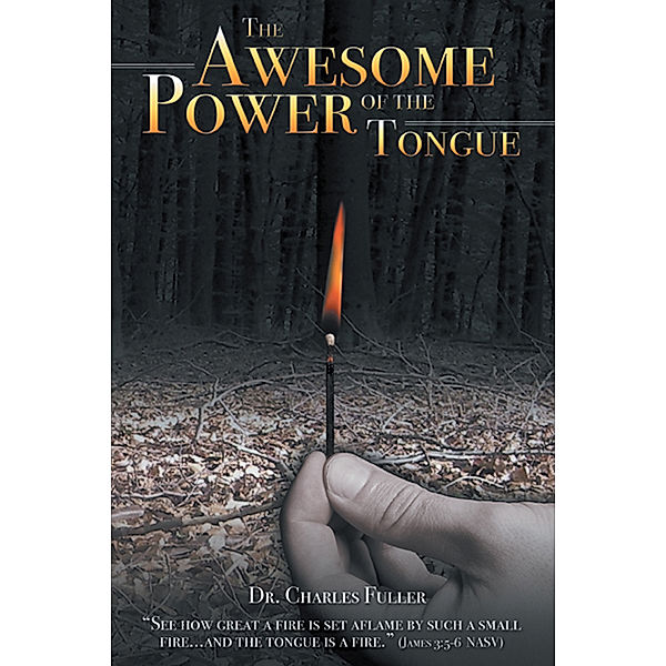 The Awesome Power of the Tongue, Dr. Charles Fuller