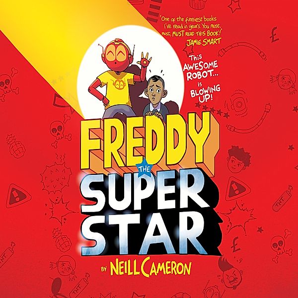 The Awesome Robot Chronicles - 3 - Freddy the Superstar, Neill Cameron