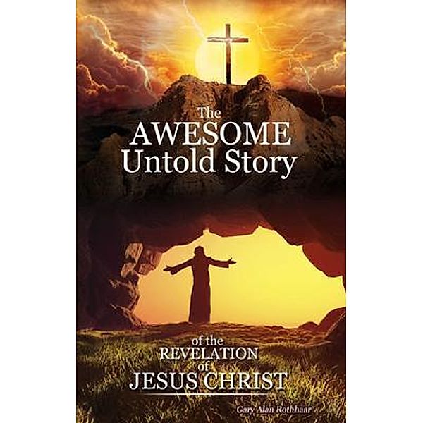 The Awesome Untold Story / Smart Ribbon Press LLC, Gary Alan Rothhaar