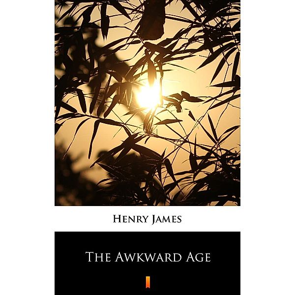 The Awkward Age, Henry James