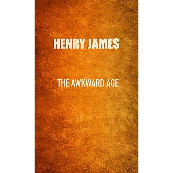 The Awkward Age, Henry James