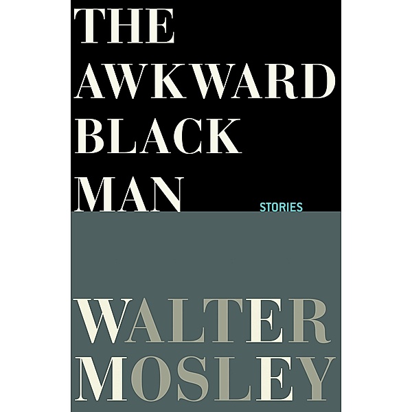 The Awkward Black Man, Walter Mosley