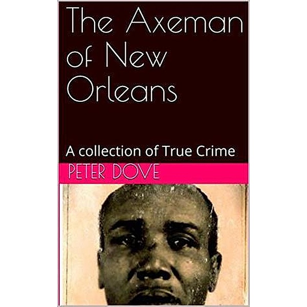 The Axeman of New Orleans, Peter Dove