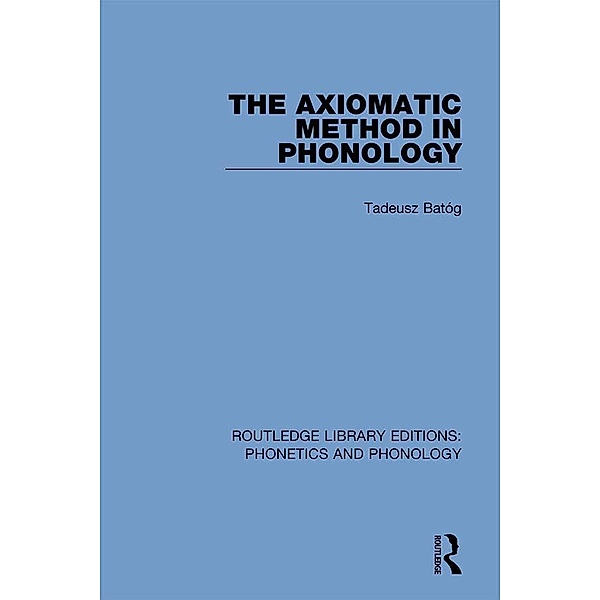 The Axiomatic Method in Phonology, Tadeusz Batóg