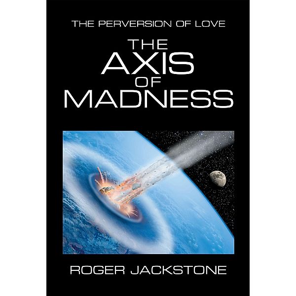 The Axis of Madness, Roger Jackstone