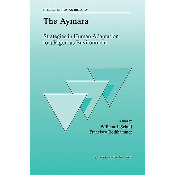 The Aymara / Studies in Human Biology Bd.2