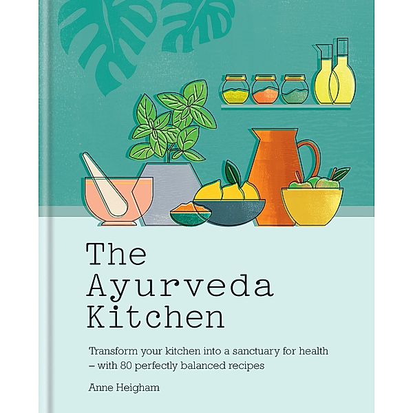 The Ayurveda Kitchen, Anne Heigham