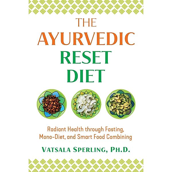 The Ayurvedic Reset Diet / Healing Arts, Vatsala Sperling