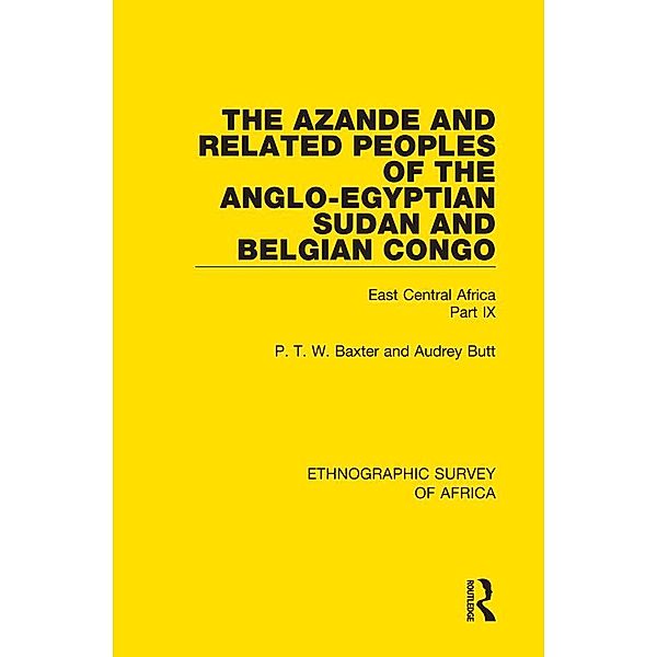 The Azande and Related Peoples of the Anglo-Egyptian Sudan and Belgian Congo, P. T. W. Baxter, Audrey Butt