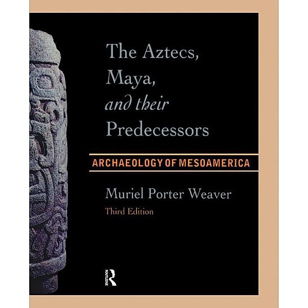 The Aztecs, Maya, and their Predecessors, Muriel Porter Weaver