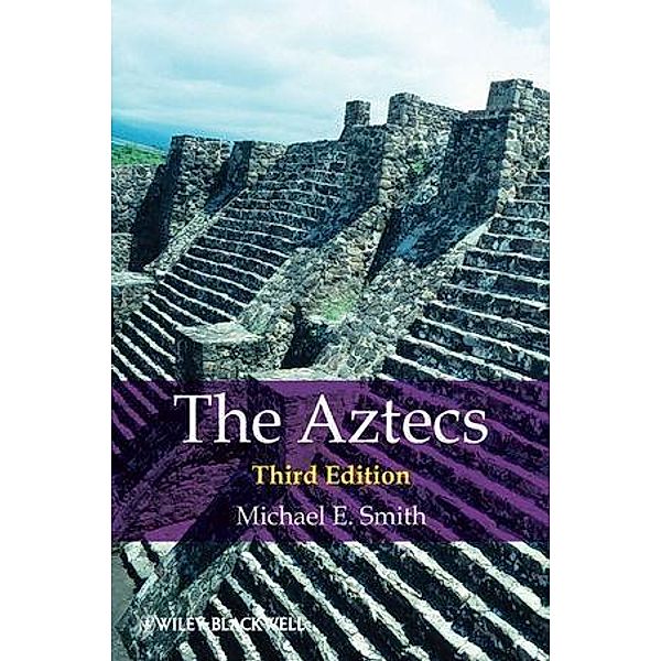 The Aztecs / Peoples of America Bd.1, Michael E. Smith