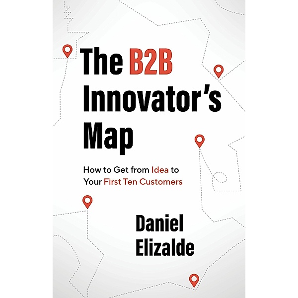 The B2B Innovator's Map, Daniel Elizalde