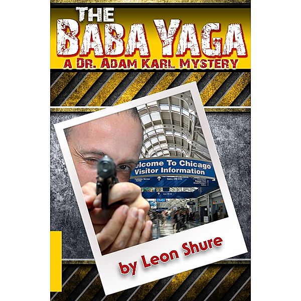 The Baba Yaga, a Dr. Adam Karl Mystery (Dr. Adam Karl Mysteries, #1) / Dr. Adam Karl Mysteries, Leon Shure