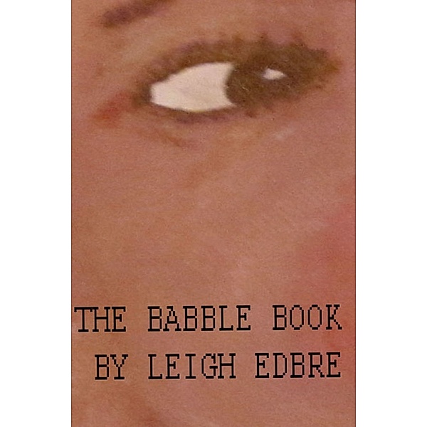 The Babble Book, Leigh Edbre