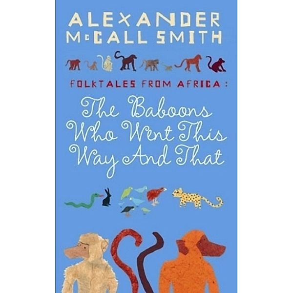 The Baboons Who Went This Way And That, Alexander McCall Smith