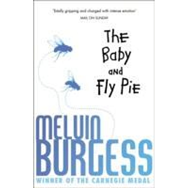 The Baby and Fly Pie, Melvin Burgess