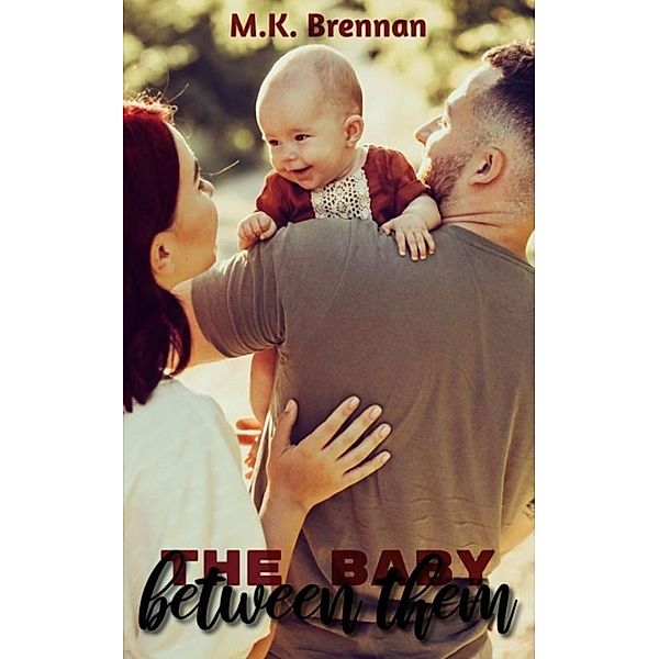 The Baby Between Them, M. K. Brennan