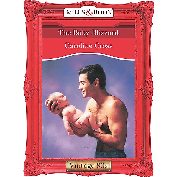 The Baby Blizzard (Mills & Boon Vintage Desire), Caroline Cross