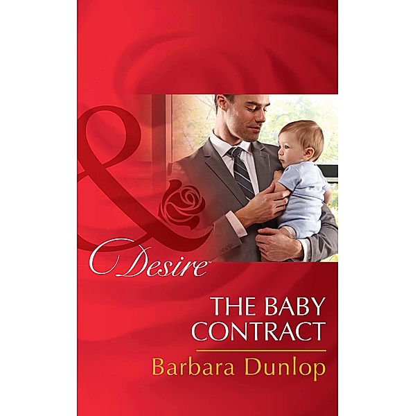 The Baby Contract (Mills & Boon Desire) (Billionaires and Babies, Book 62) / Mills & Boon Desire, Barbara Dunlop