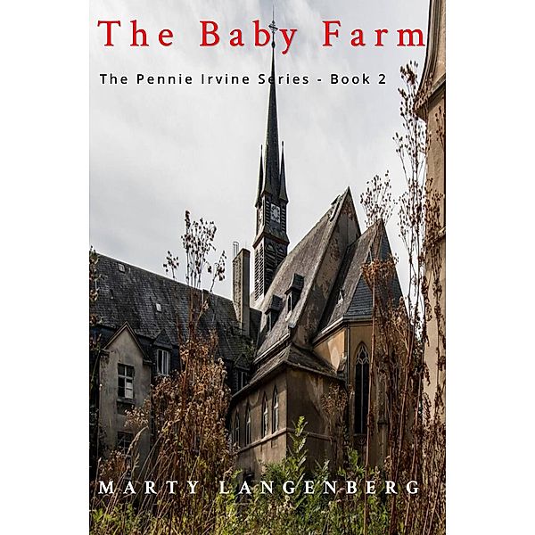 The Baby Farm (Pennie Irvine, #2) / Pennie Irvine, Marty Langenberg