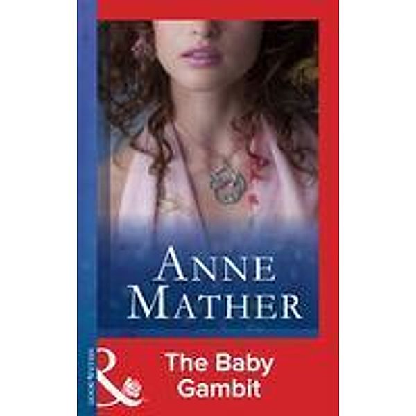 The Baby Gambit / The Anne Mather Collection, Anne Mather