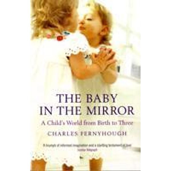 The Baby in the Mirror, Charles Fernyhough